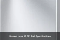 Huawei nova 10 SE: Full Specifications