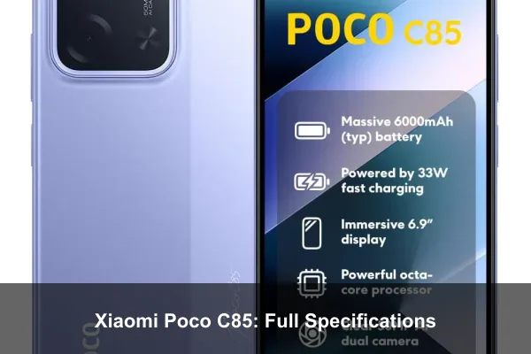 Xiaomi Poco C85: Full Specifications