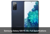 Samsung Galaxy S20 FE 5G: Full Specifications Samsung Galaxy S20 FE 5G: Full Specifications