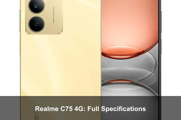 Realme C75 4G: Full Specifications