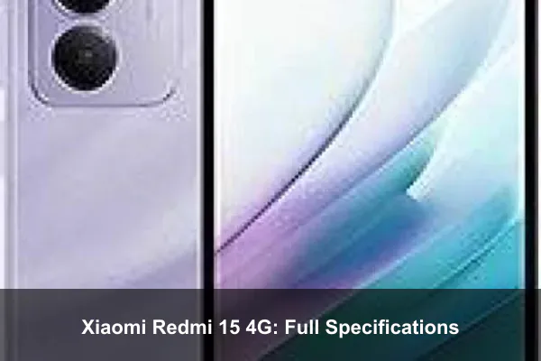 Xiaomi Redmi 15 4G: Full Specifications