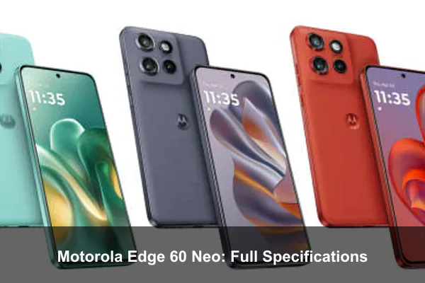 Motorola Edge 60 Neo: Full Specifications