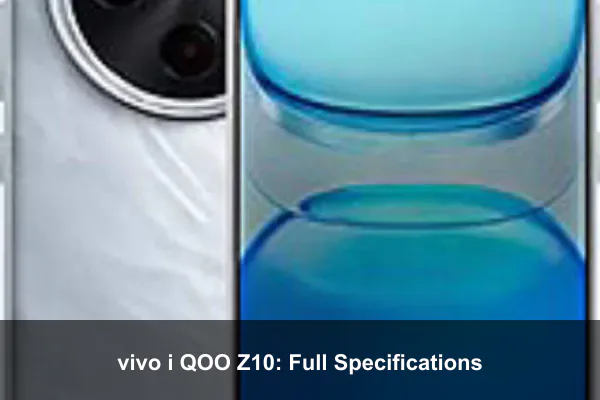 vivo i QOO Z10: Full Specifications