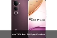 vivo Y400 Pro: Full Specifications vivo Y400 Pro: Full Specifications