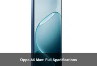 Oppo A6 Max: Full Specifications Oppo A6 Max: Full Specifications