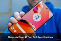 Motorola Edge 40 Pro: Full Specifications Motorola Edge 40 Pro: Full Specifications