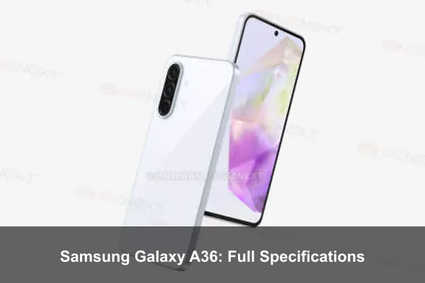 Samsung Galaxy A36: Full Specifications